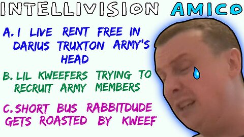 Intellivision Amico Poor Darius Truxton Recruiting Members & Rabbitdude Roasted By Kweef - 5lotham