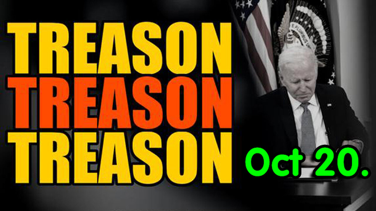Treason Treason - Breaking October 20 > RED ALERT WARNING