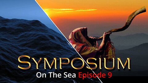 Symposium On The Sea Episode 9