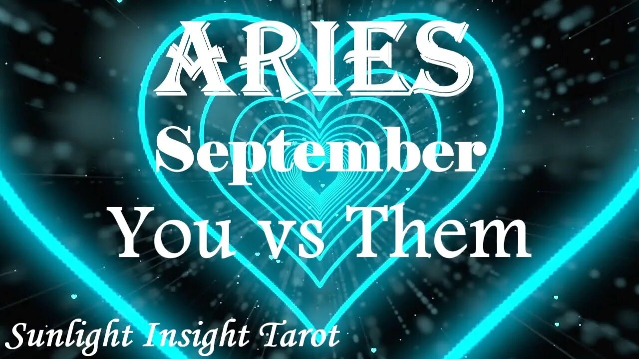 Aries *They Had A Big Turn Around Choosing You, Love, A Happy Home & Family* September You vs Them