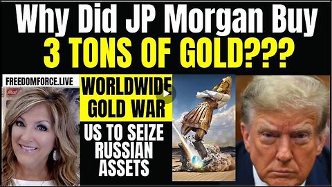 WHY DID JP MORGAN BUY 3 TONS OF GOLD?? WW GOLD WAR 5-5-24 11 AM CST