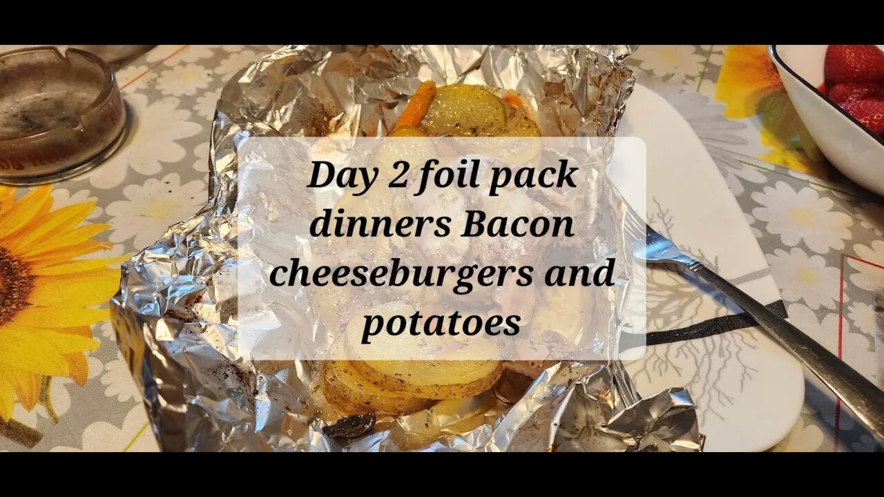 Day 2 foil pack dinners Bacon cheeseburger and potato #baconcheeseburger