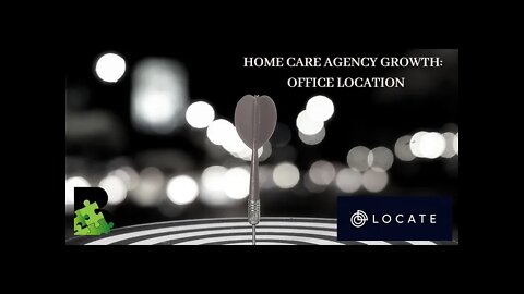 Home Care Agency Growth: Office Location