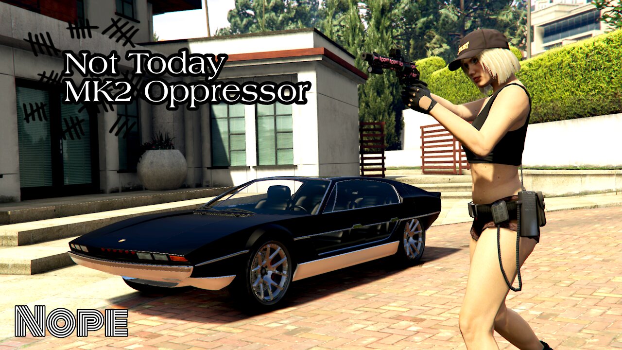 Nope. Not Today MK2 Oppressor - GTA Online