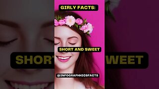 Girly Facts: Short and Sweet