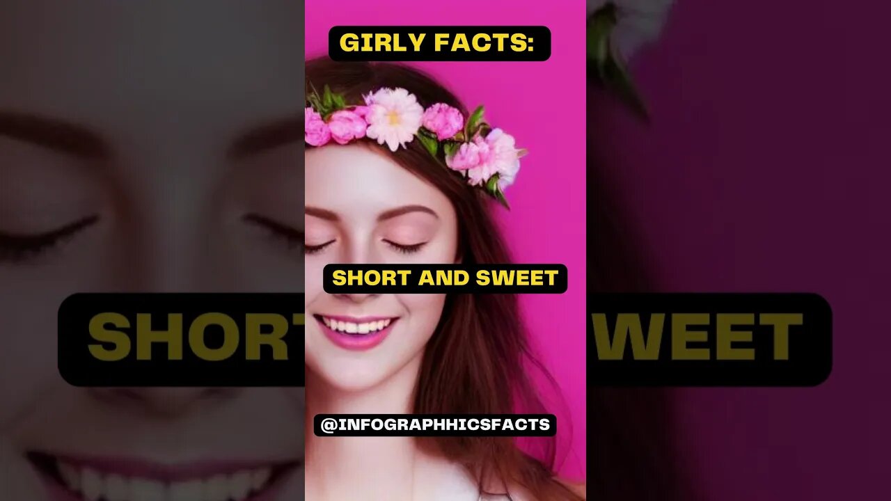 Girly Facts: Short and Sweet