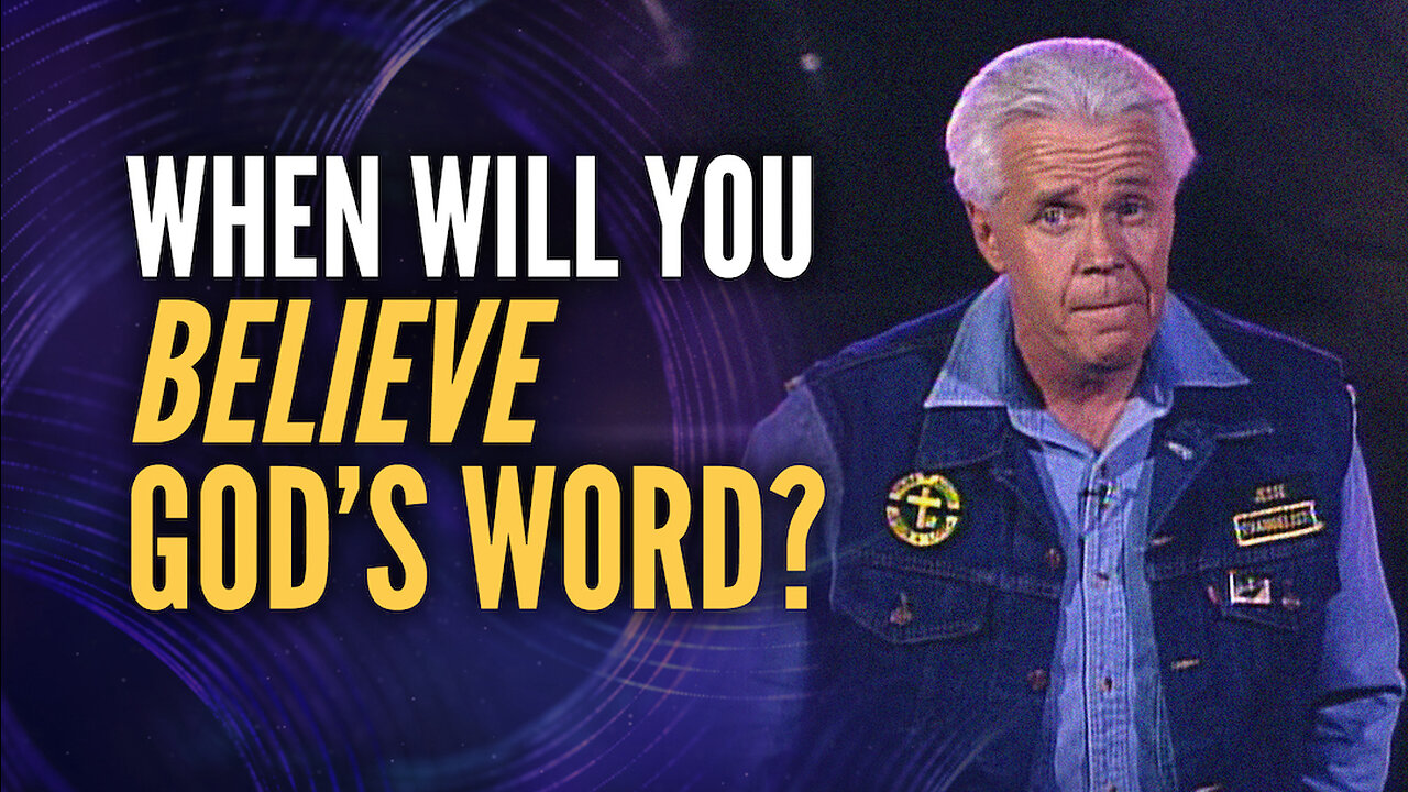 When will you Believe God’s Word?