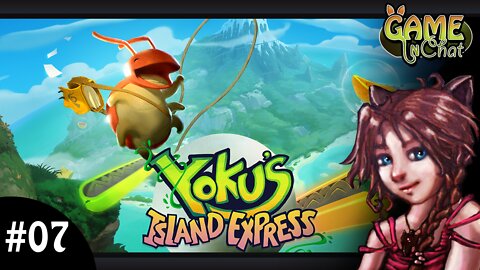 Yoku's Island Express #07 Lill 😃🥝