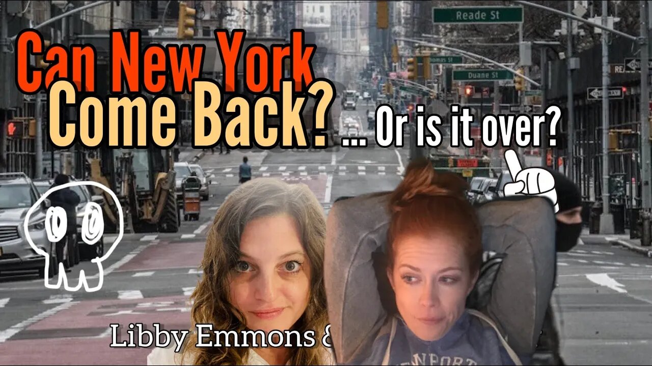 Is There Hope for a New York Come Back?Or is it over? Libby Emmons & Chrissie Mayr