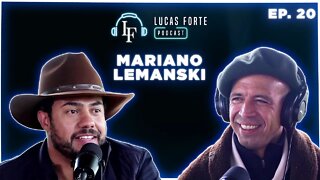 Mariano Lemanski (Parte 2) | Lucas Forte Podcast