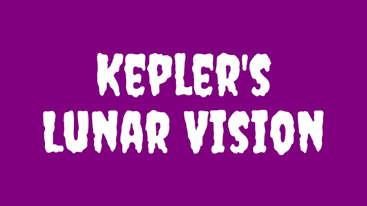 Kepler's Lunar Vision