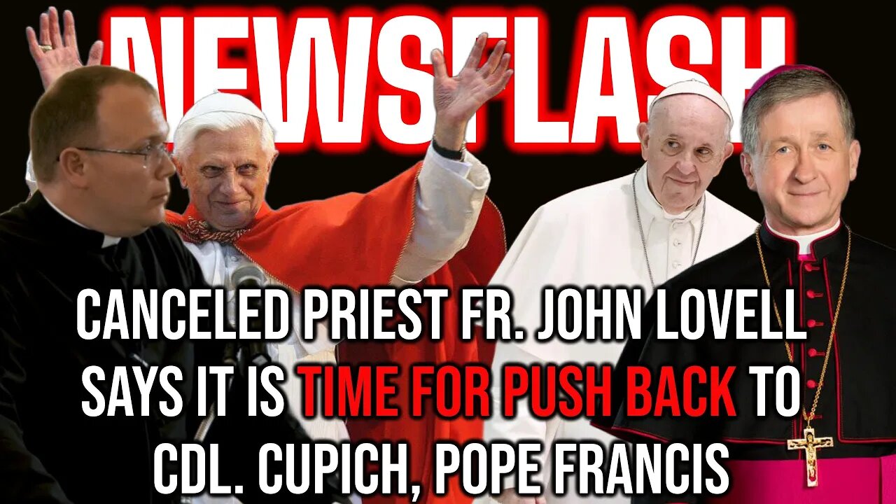 BREAKING: Fr. Lovell of Canceled Priests Issues Letter - Time to FIGHT for TLM vs. Francis, Cupich!