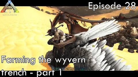 Farming the wyvern trench - part 1 - Ark Survival Evolved - Scorched Earth EP28