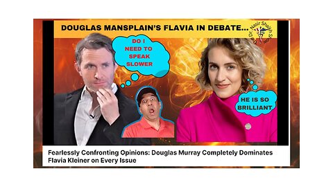 She Got Demolished: Douglas Murray Completely Dominates Flavia Kleiner on Every Issue