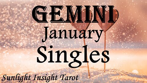 GEMINI♊ They're Going To Make A Big Bold Move!😍 And You Don't Even Know It!😮 January Singles