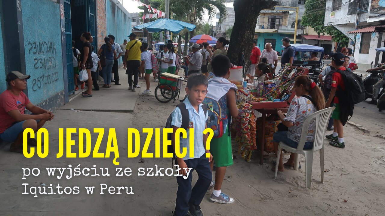 Co jedzą dzieci po wyjściu ze szkoły w Iquitos w tzw."środku amazońskiej dżungli"?⏐Peru 🇵🇪w 2023