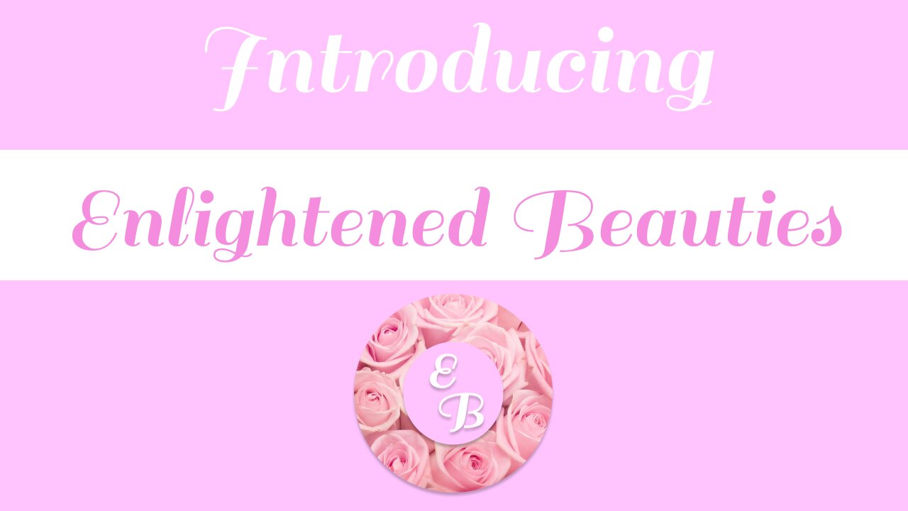 Introducing Enlightened Beauties