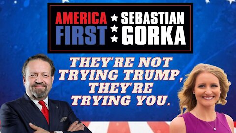 They're not trying Trump, they're trying you. Jenna Ellis with Sebastian Gorka on AMERICA First