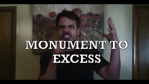 MONUMENT TO EXCESS (Original Song)