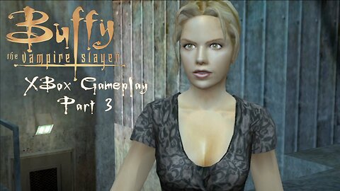 Buffy the Vampire Slayer (2002) XBox Gameplay Part 3