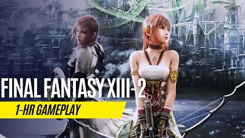 Final Fantasy XIII-2 - 1 Hour Gameplay - Steam Deck