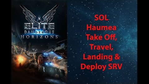 Elite Dangerous: Permit - SOL - Haumea - Takeoff, Travel, Landing & Deploy SRV - [00042]