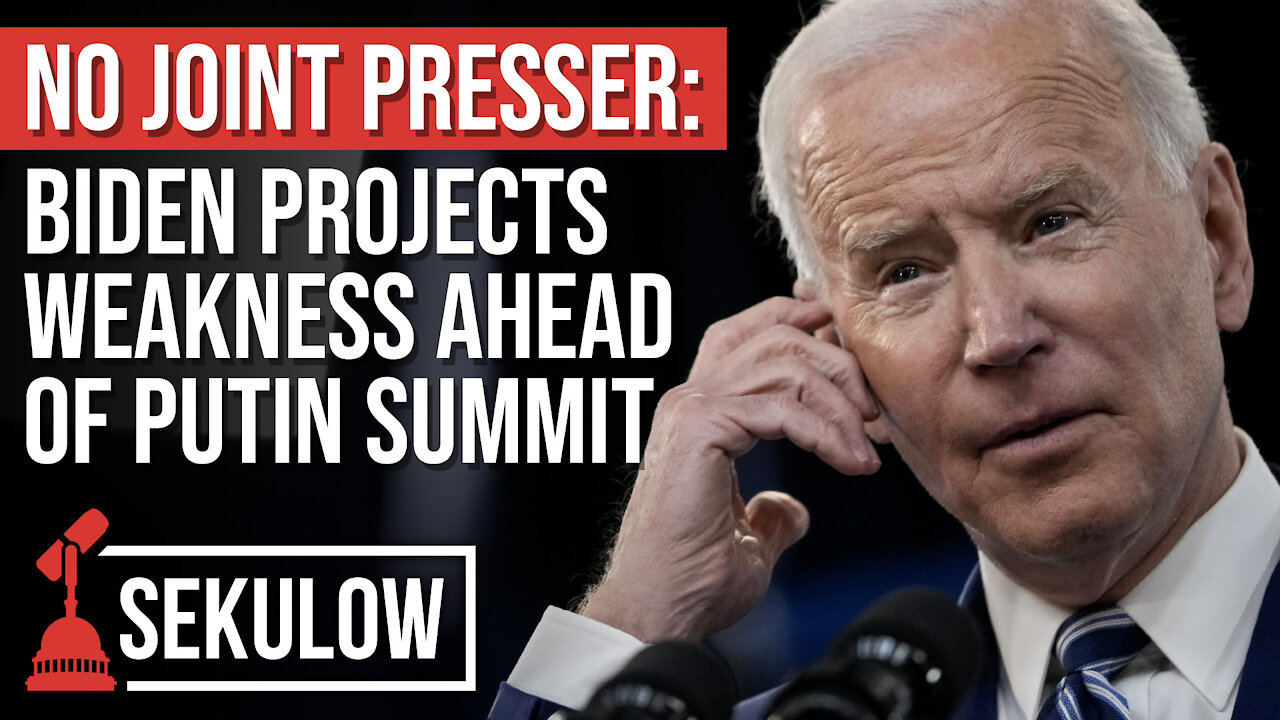 No Joint Presser: Biden Projects Weakness Ahead of Putin Summit