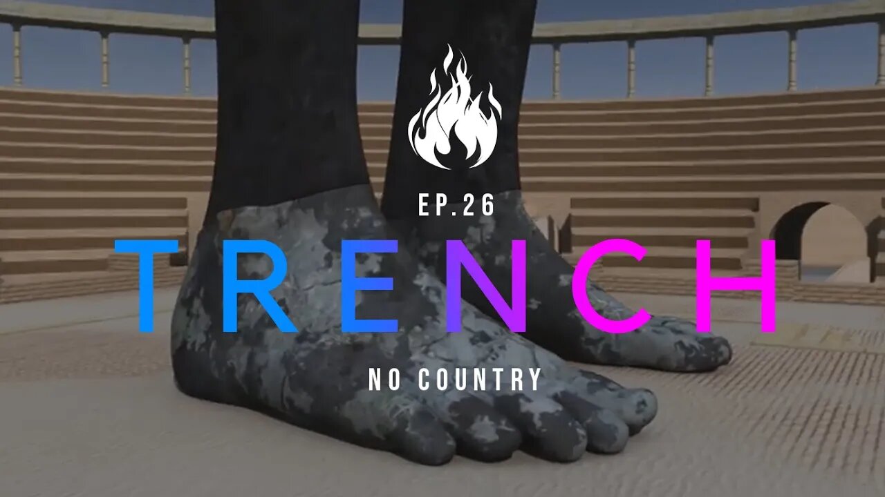 Trench - A Christian Guide to the Culture War | Ep.26 - No Country