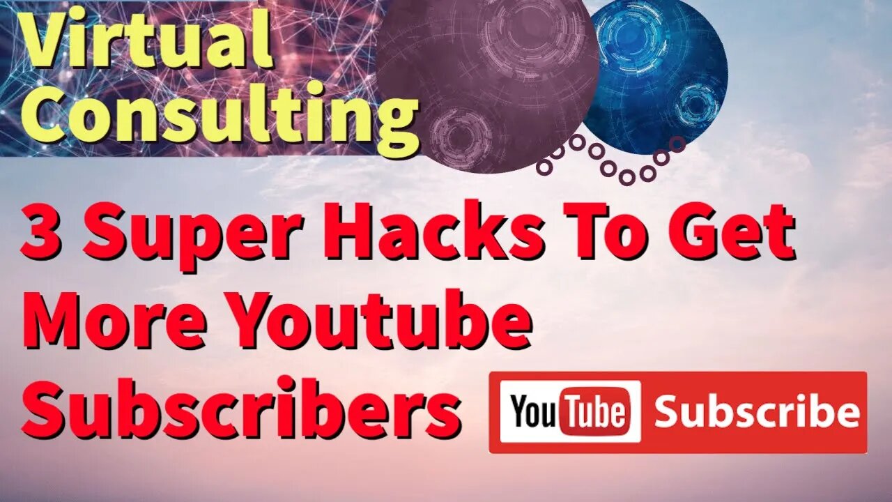 3 Super Hacks To Get More YouTube Subscribers