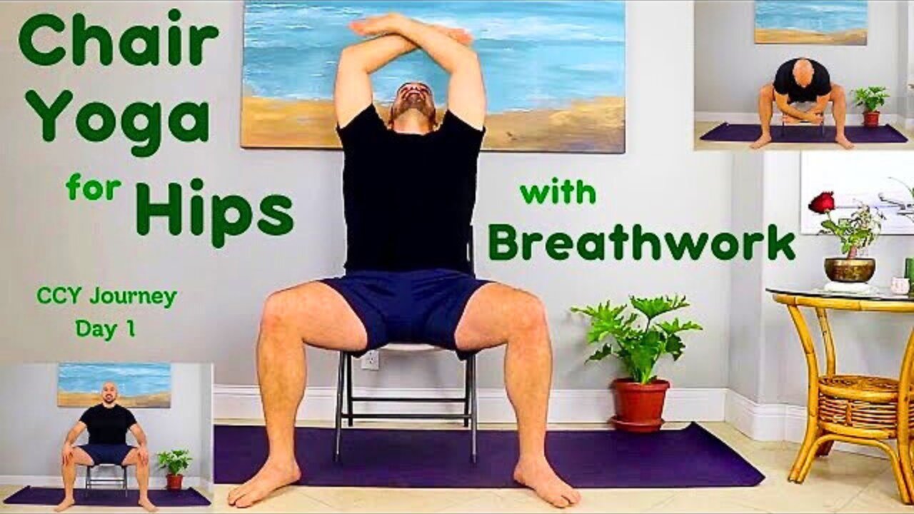 Chair Yoga For Hips With Breathwork- CCY Journey - Day 1 - 28 Minute Class