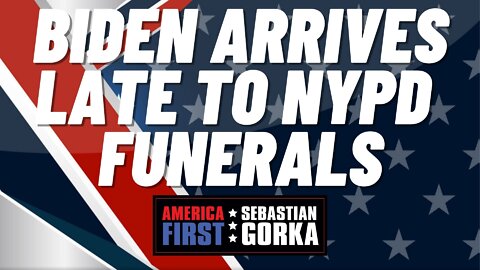 Sebastian Gorka FULL SHOW: Biden arrives late to NYPD funerals