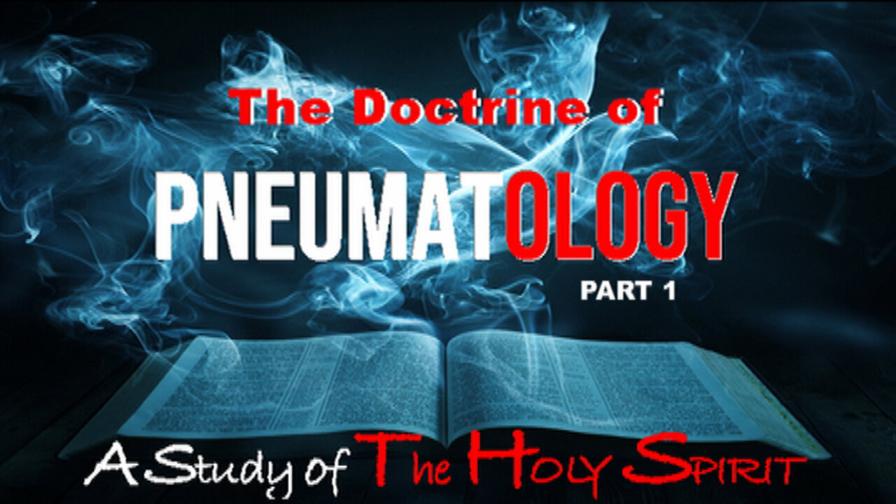 +16 PNEUMATOLOGY: A Study of The Holy Spirit, Part 1