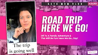 Yes! Road Trip!!! Here We Go! ( Amazing Fam Adventure) | Keto Mom Vlog