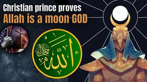 Christian prince has proved allah is the moon god