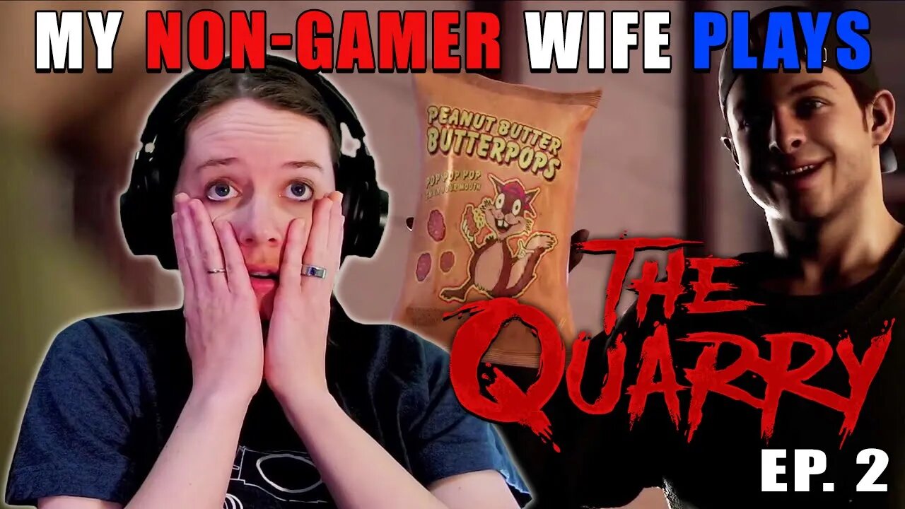 Peanut-Butter Butterpops! | My Non-Gamer Wife Plays The Quarry | Ep. 2