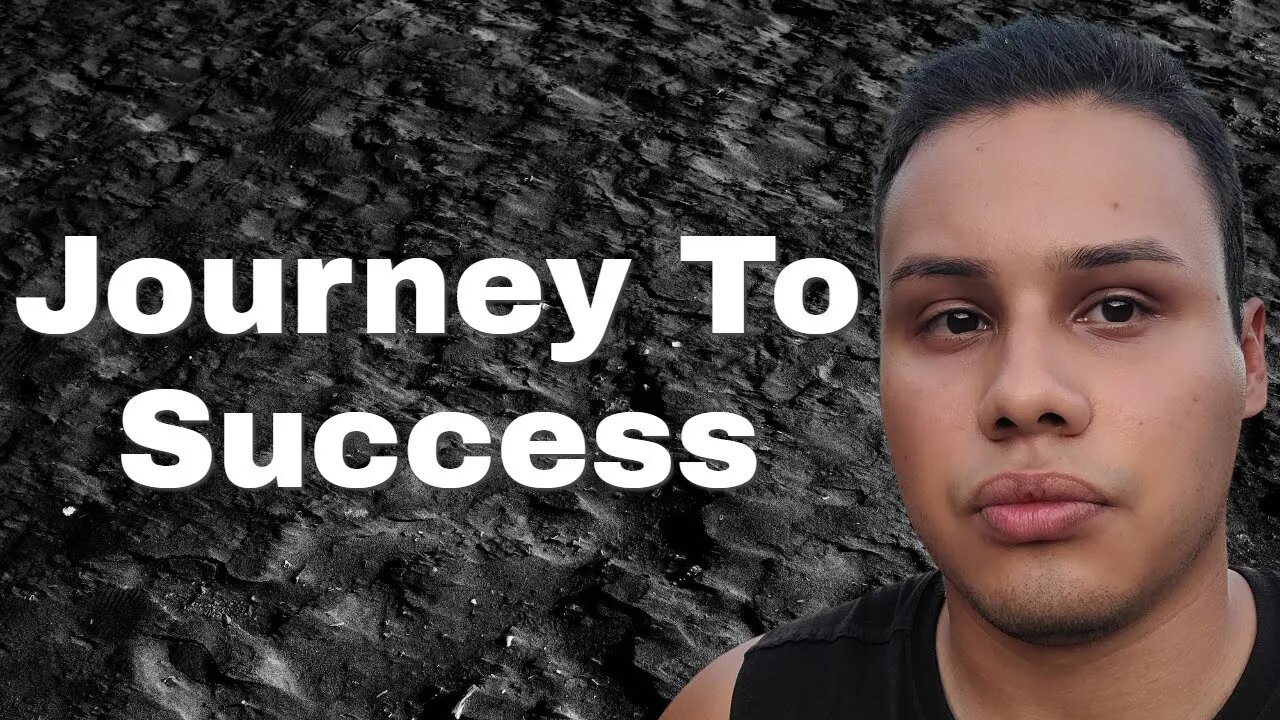 The Journey To Your Success Is Possible