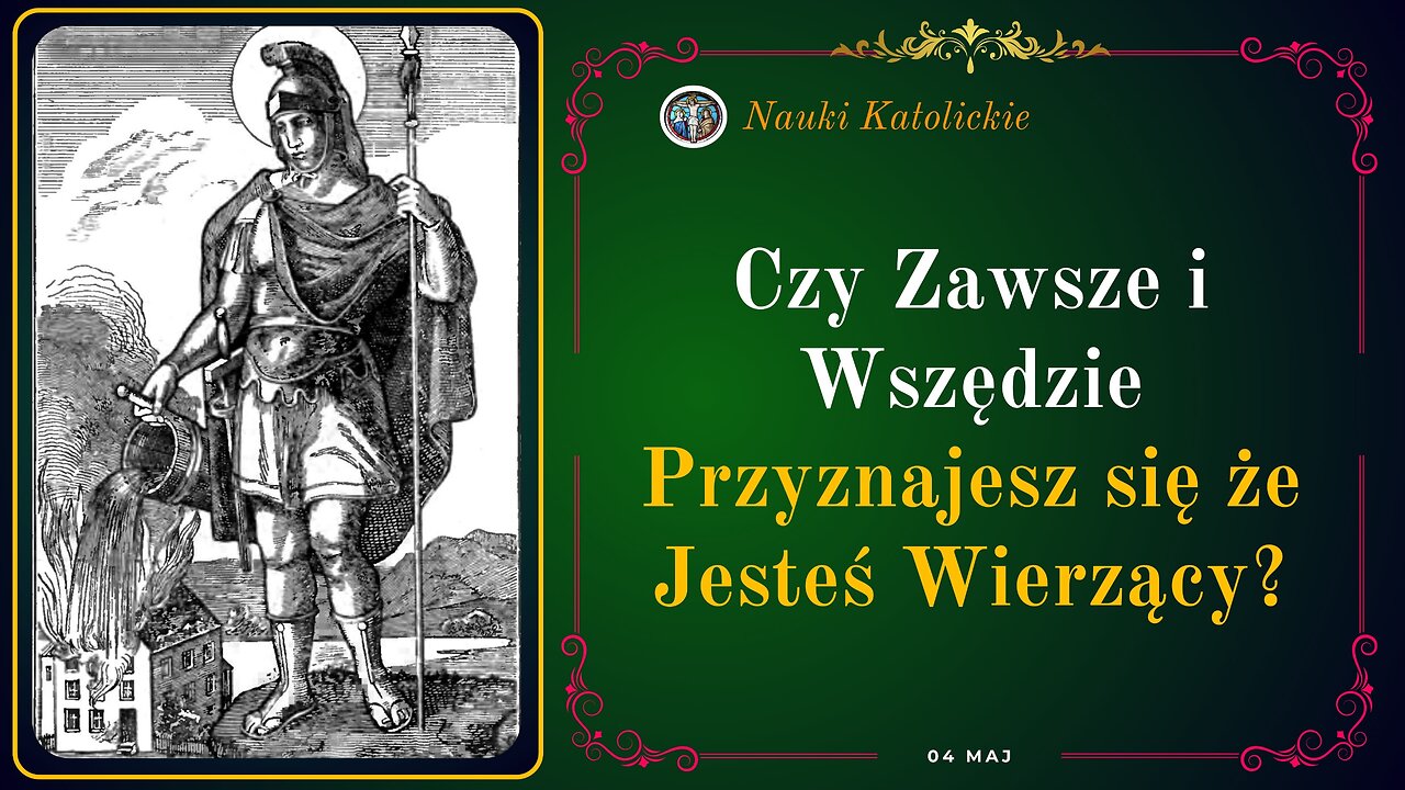 Czy Zawsze i Wszędzie Przyznajesz się że Jesteś Wierzący? | Maj 04