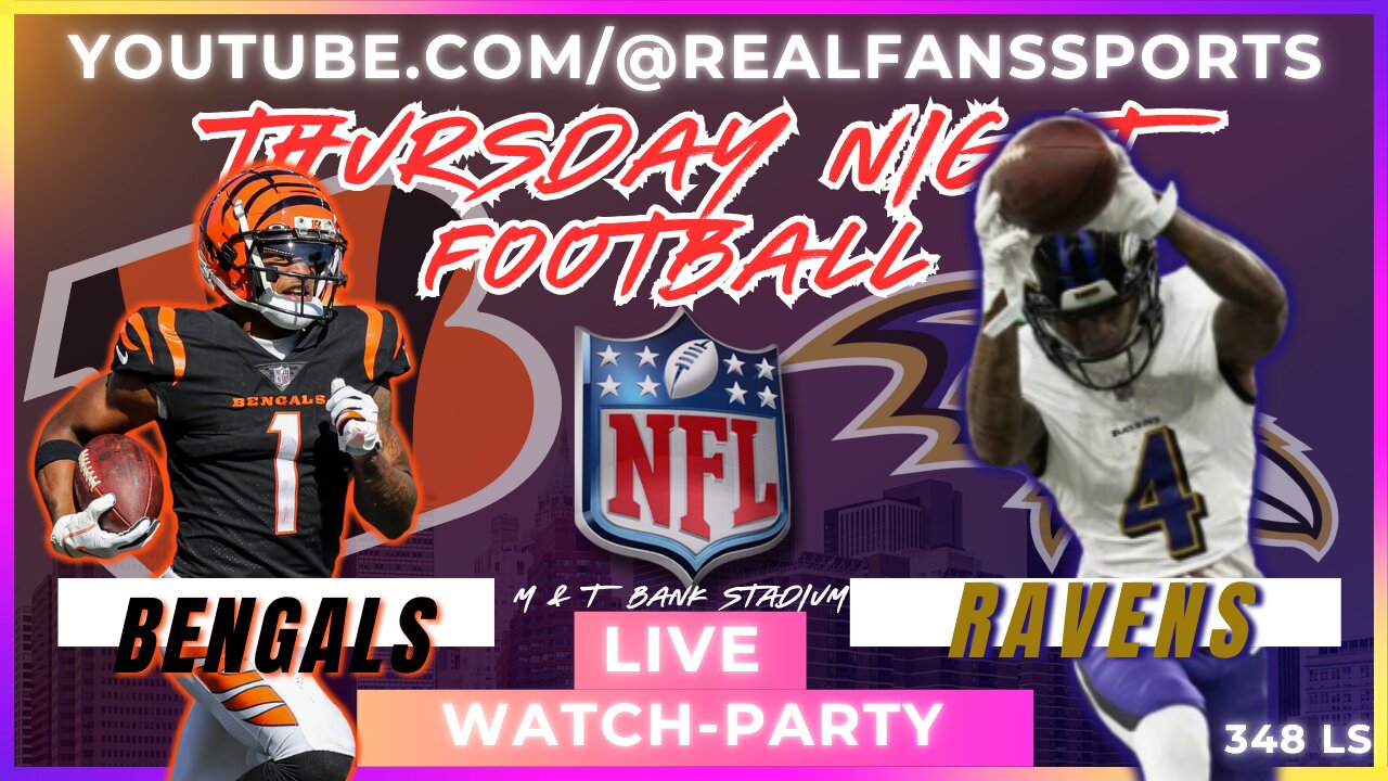 CINCINNATI BENGALS @ BALTIMORE RAVENS || TNF WATCH-PARTY LIVE | REAL FANS SPORTS