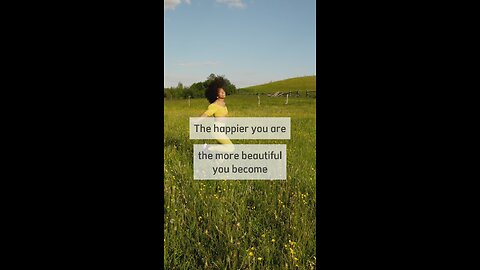 Motivational Quote - The happier you are, the more beautiful you become.