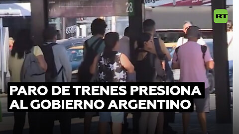 Paro de trenes busca presionar al Gobierno argentino