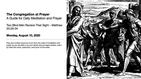 Two Blind Men Receive Their Sight - The Congregation at Prayer for August 10, 2020