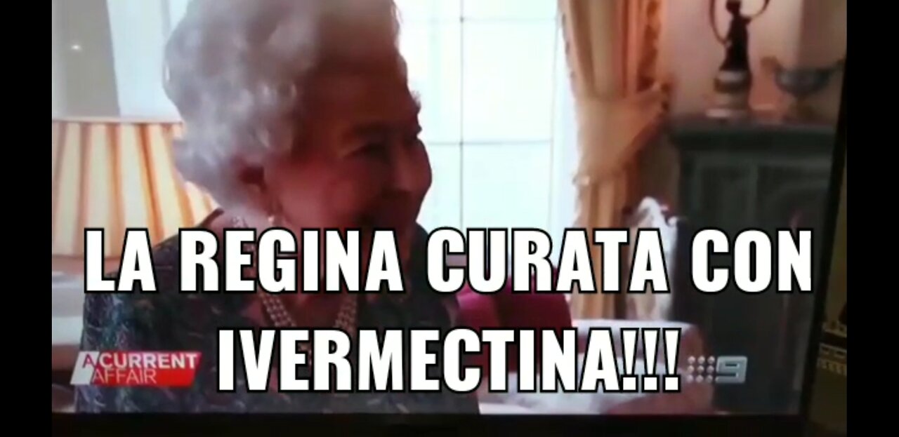 La regina curata con ivermectina!!!