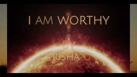 Iam Worthy Affirmations to raise your vibration.