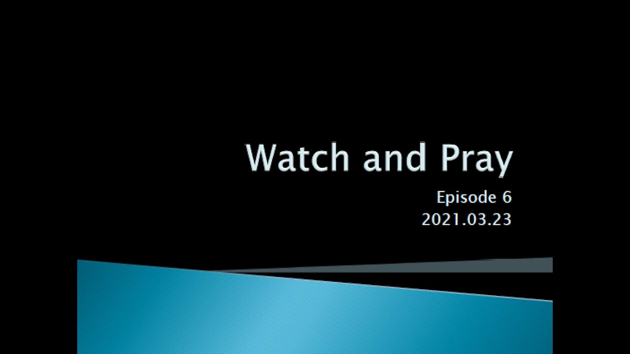 Episode 06 - Watch and Pray (粵語) 2021.03.23