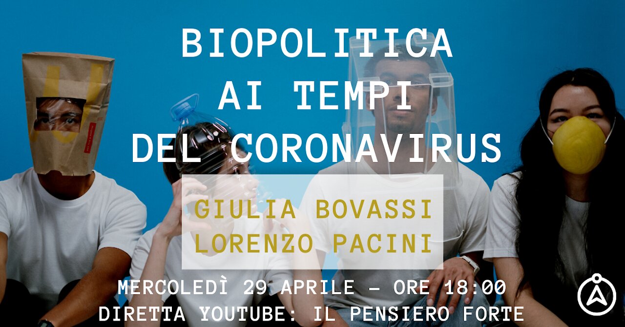 BIOPOLITICA AI TEMPI DEL COVID-19 - Con Giulia Bovassi e Lorenzo Maria Pacini