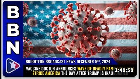 Brighteon Broadcast News, Dec 5, 2025 – Vaccine doctor announces wave of deadly pandemics