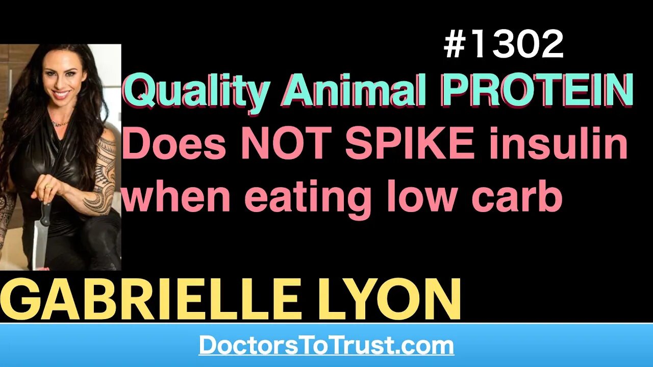 GABRIELLE LYON 4 | Quality Animal PROTEIN Does NOT SPIKE insulin when eating low carb