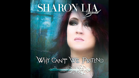 Sharon Lia Band - Why Can't We Pretend?