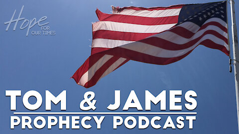 Tom and James | April 30th Prophecy Podcast