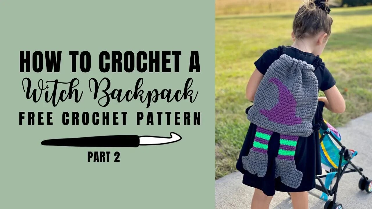 How to Crochet a Witch Backpack- Part 2